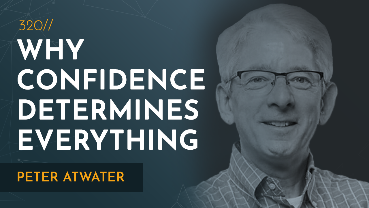 How Confidence Decides the Choices We Make | Peter Atwater