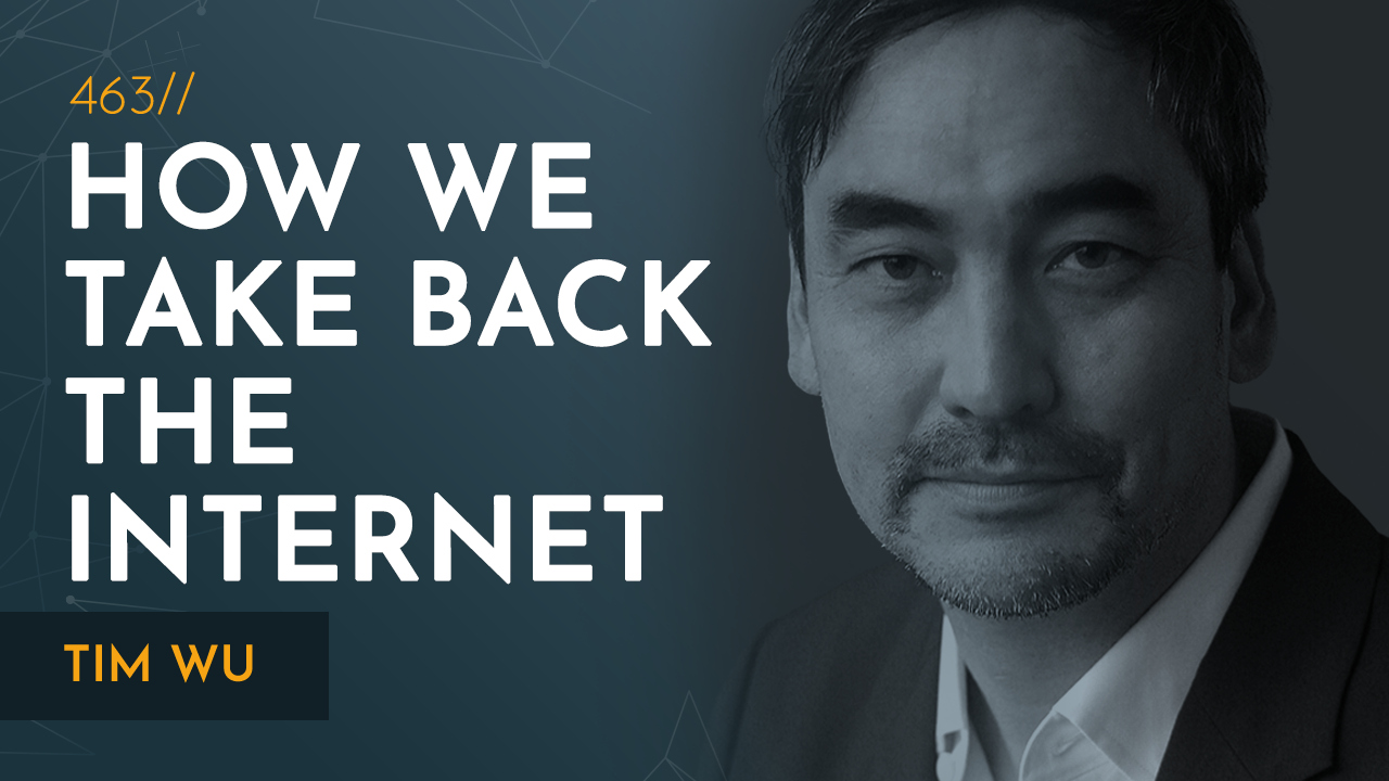 Tim Wu on how Big Tech hijacked the internet